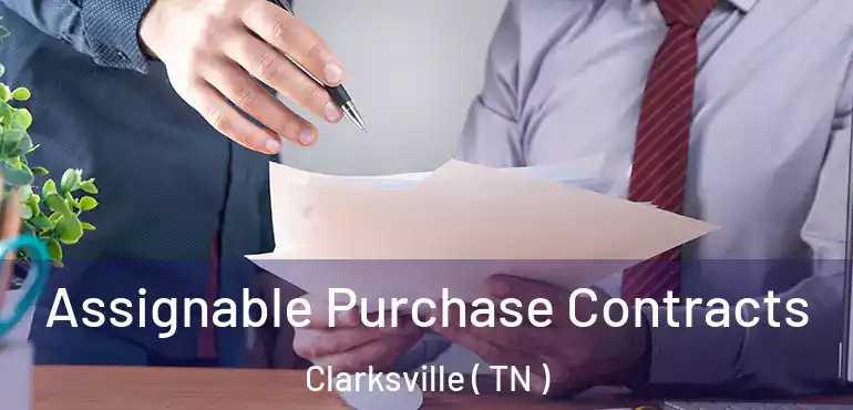  Assignable Purchase Contracts Clarksville ( TN )