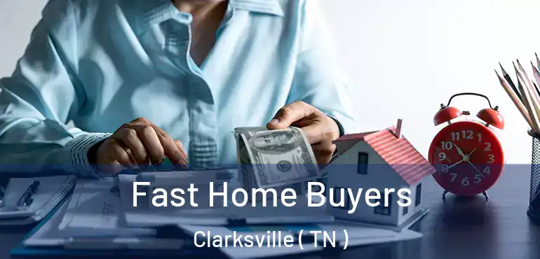  Fast Home Buyers Clarksville ( TN )