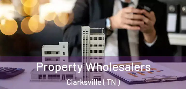  Property Wholesalers Clarksville ( TN )