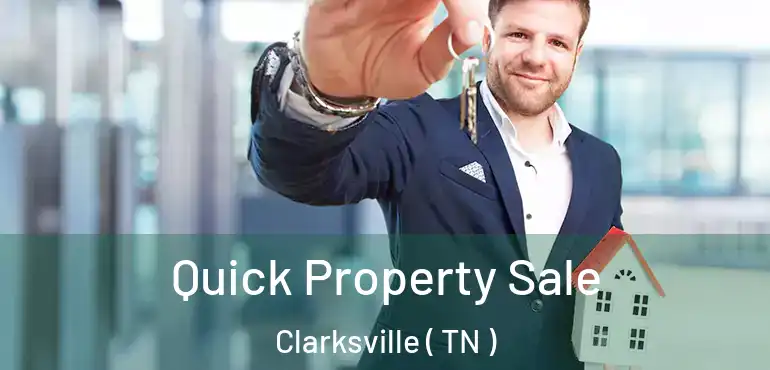  Quick Property Sale Clarksville ( TN )