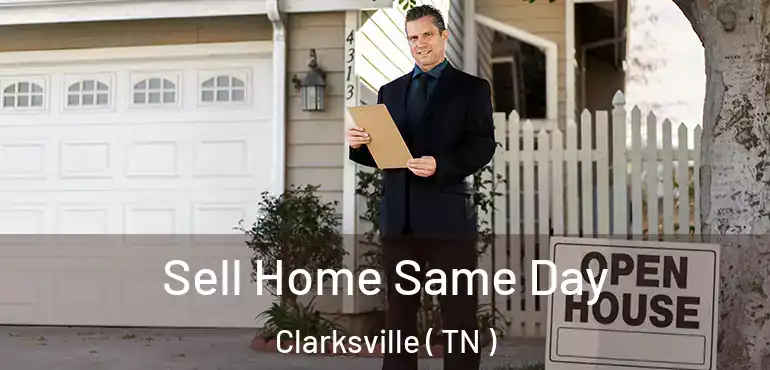 Sell Home Same Day Clarksville ( TN )