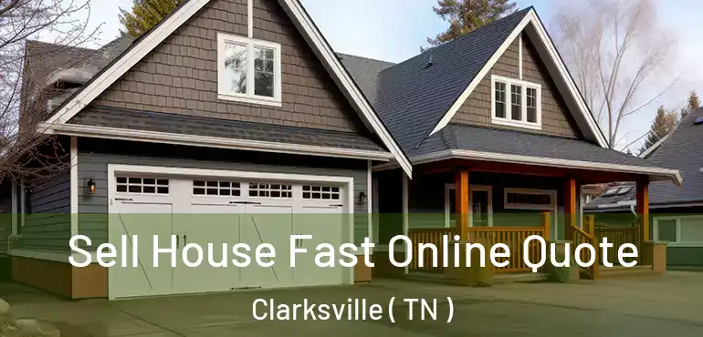  Sell House Fast Online Quote Clarksville ( TN )
