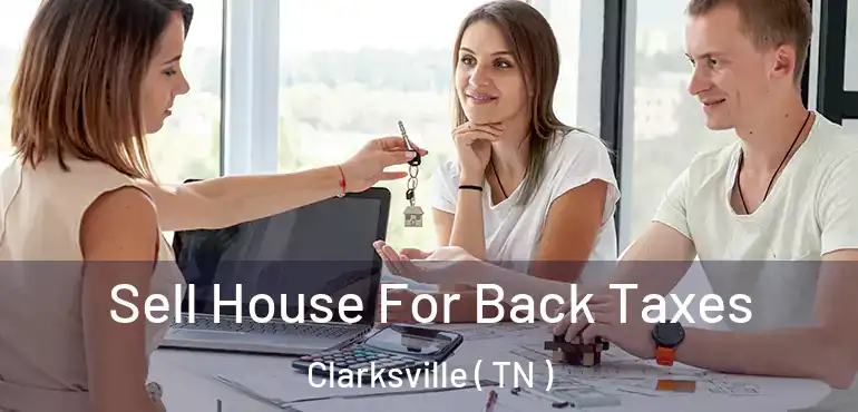  Sell House For Back Taxes Clarksville ( TN )