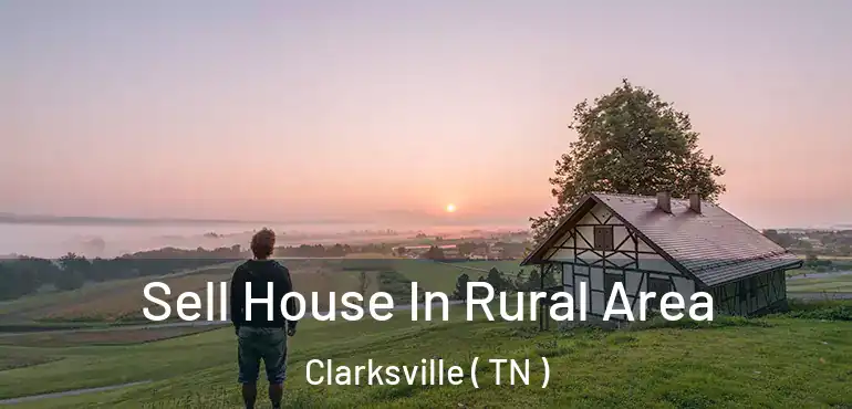  Sell House In Rural Area Clarksville ( TN )