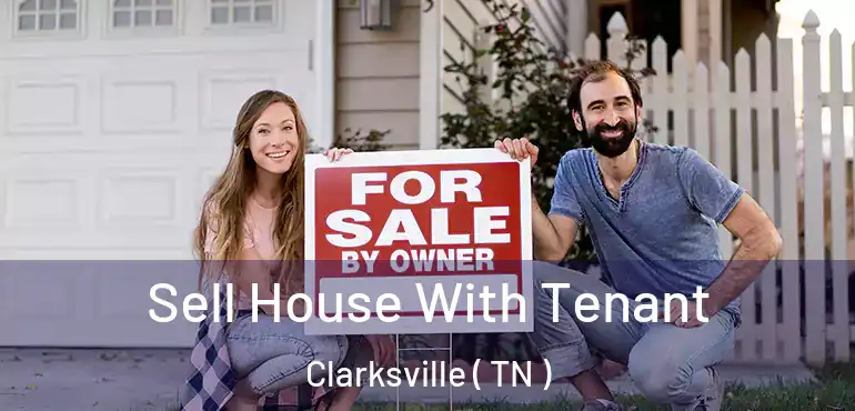  Sell House With Tenant Clarksville ( TN )