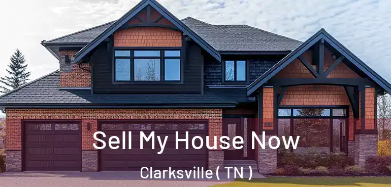  Sell My House Now Clarksville ( TN )
