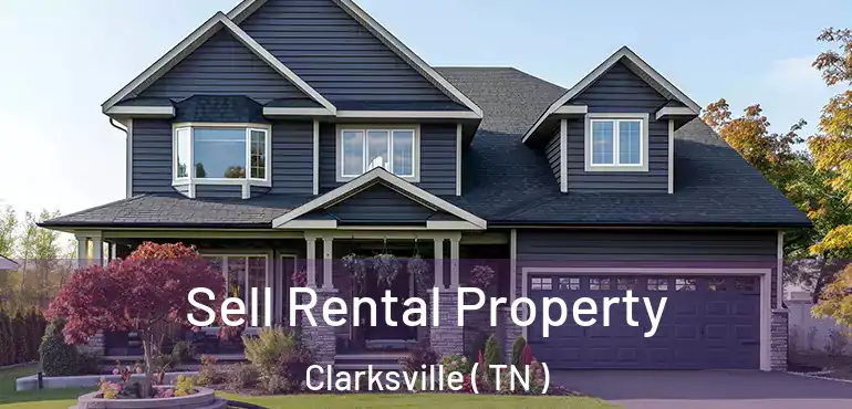  Sell Rental Property Clarksville ( TN )