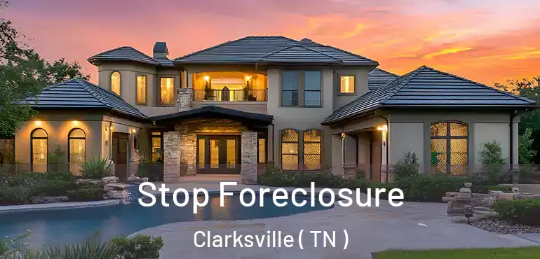 Stop Foreclosure Clarksville ( TN )